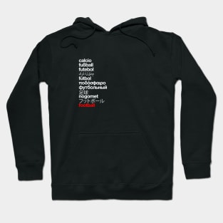 Football, the world game (white) Hoodie